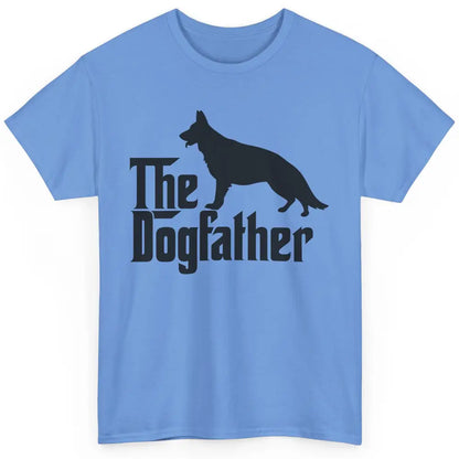 The Dogfather German Shepherd Funny Dog Dad Father Day Classic Unisex T-Shirt