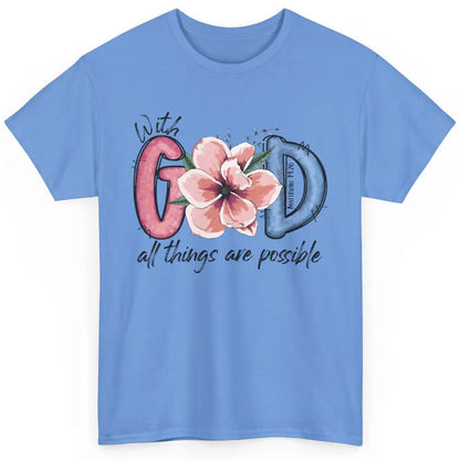 With God All Things are Possible God Saying Jesus Faith Classic Unisex T-Shirt