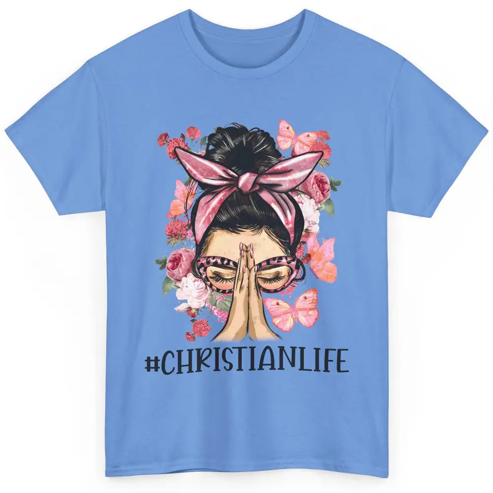 Floral Messy Bun Praying Christian Life Religious Motivation Classic Unisex T-Shirt