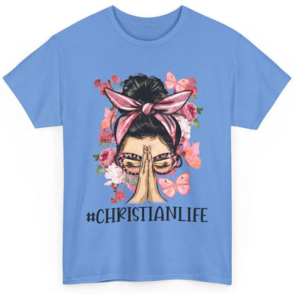 Floral Messy Bun Praying Christian Life Religious Motivation Classic Unisex T-Shirt