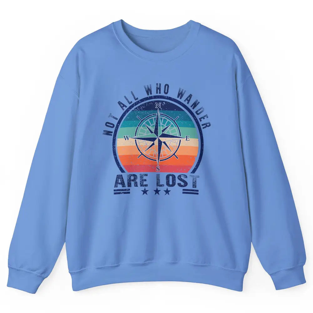 Vintage Compass Not All Who Wander Are Lost Camping Hiking Unisex Crewneck Sweatshirt