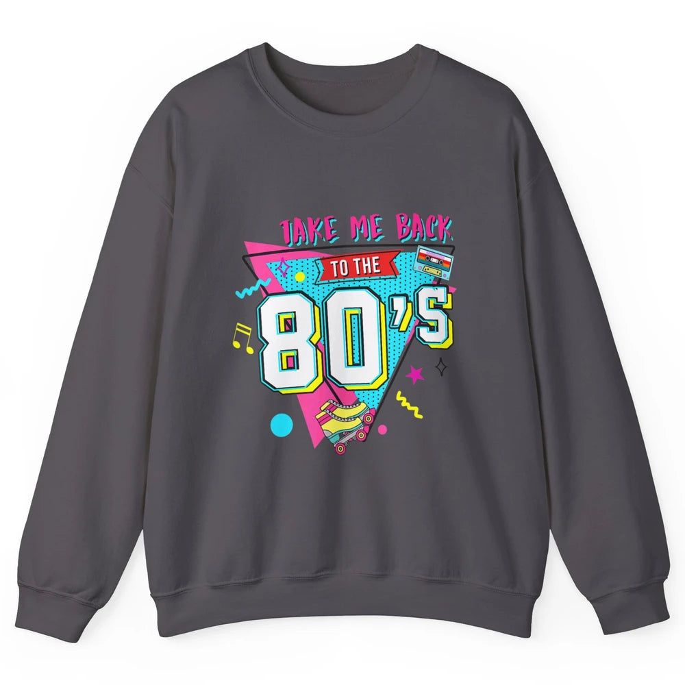 Take Me Back To The 80s Vintage 1980s Born Birthday Party Unisex Crewneck Sweatshirt