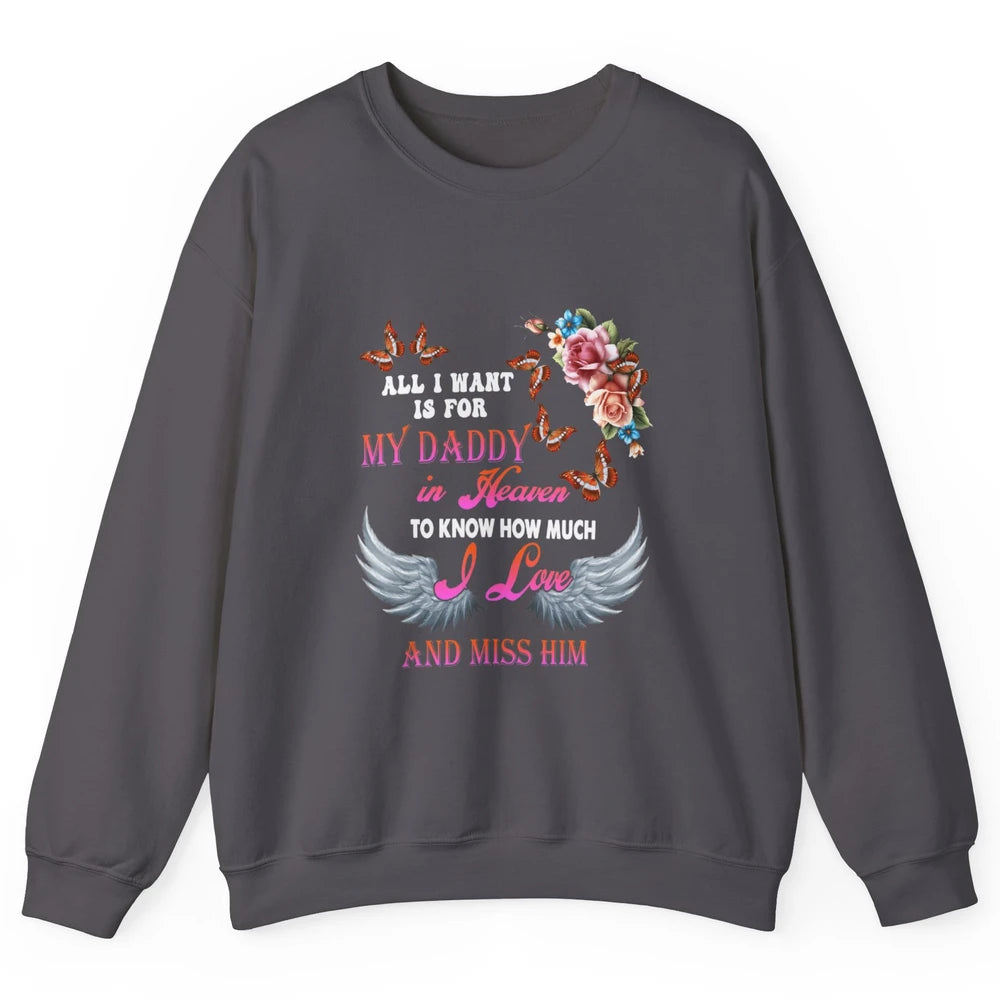 All I Want For Daddy Love Dad In Heaven Angel Wings Guardian Unisex Crewneck Sweatshirt