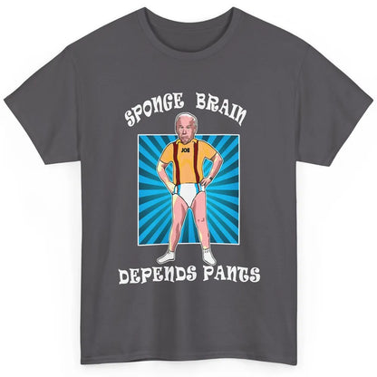 Funny Anti Joe Biden Sponge Brain Depends Pants Conservative Classic Unisex T-Shirt