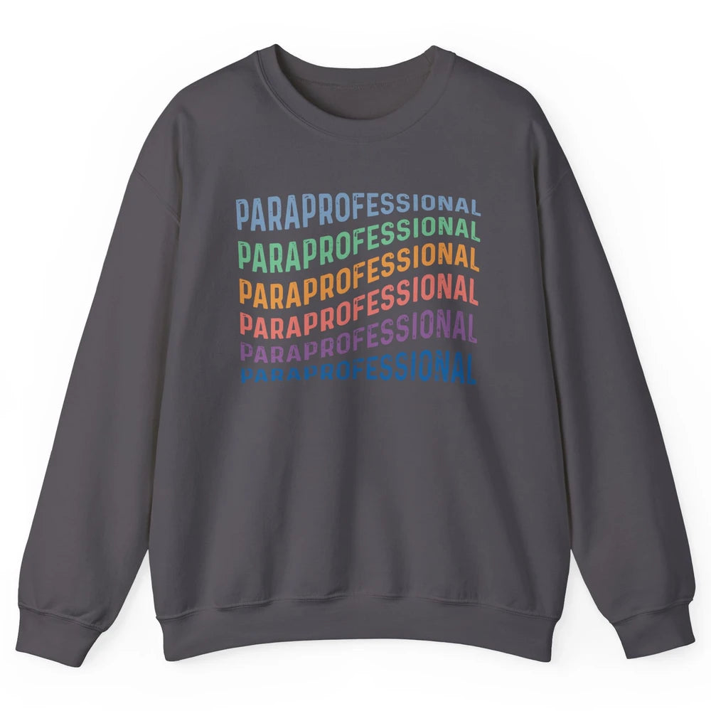 Vintage Para Life Paraprofessional Teacher Appreciation Gift Unisex Crewneck Sweatshirt