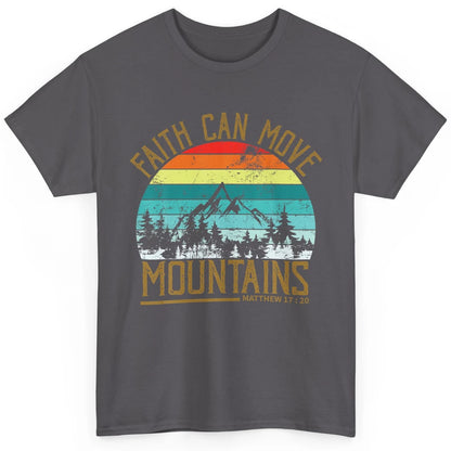 Faith Can Move Mountains Bible Religious God Jesus Christian Classic Unisex T-Shirt