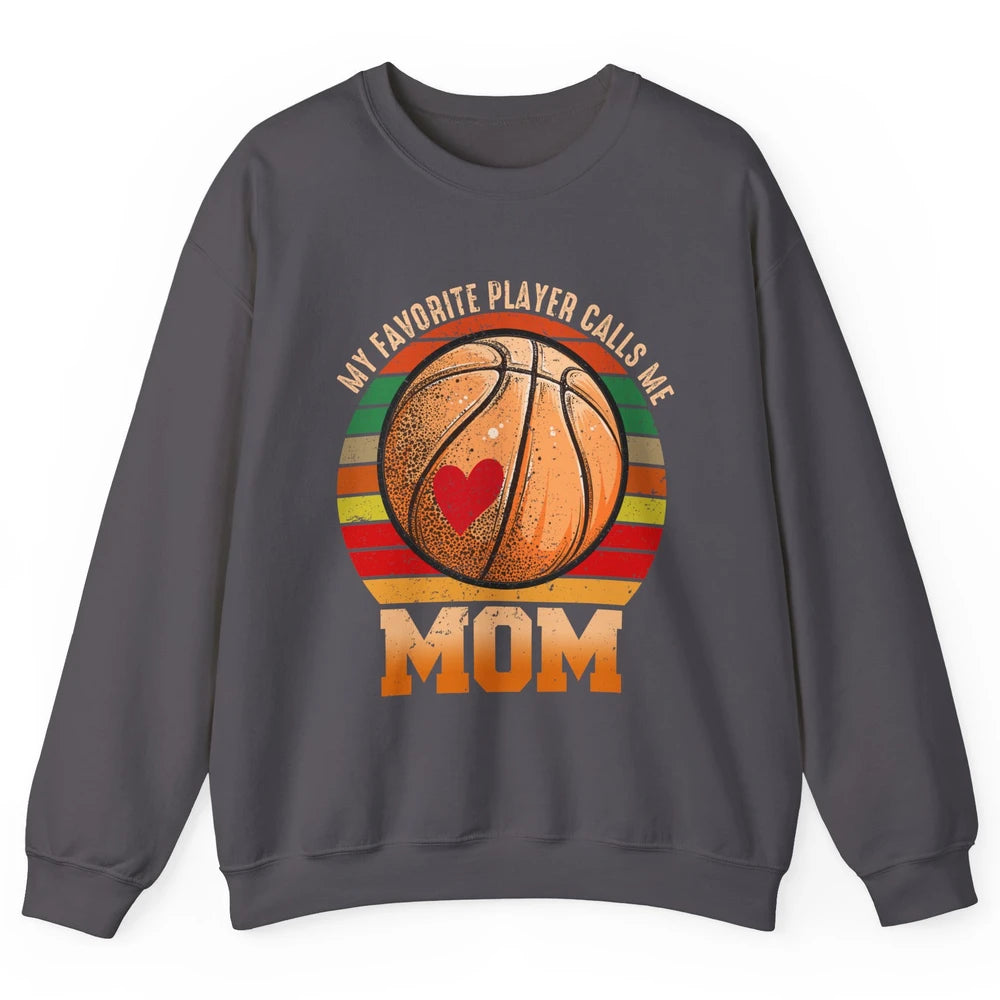 Vintage Basketball Mom My Favorite Player Calls Me Mom Unisex Crewneck Sweatshirt