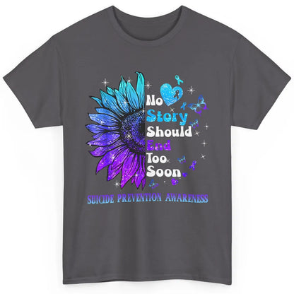 Suicide Prevention Sunflower No Story Should End Too Soon Classic Unisex T-Shirt