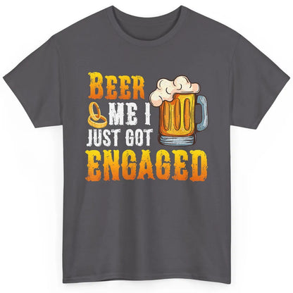 Funny Beer Me Just Got Engaged Engagement Newly Married Pun Classic Unisex T-Shirt