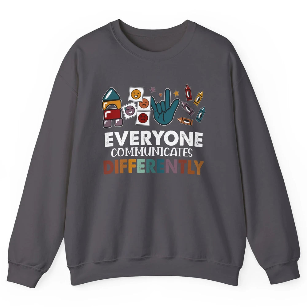 Sped Teacher ABA Everyone Communicates Differently Para BCBA Unisex Crewneck Sweatshirt