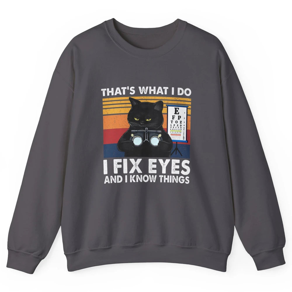 Black Cat Optician That What I Do Fix Eye Optometrist Life Unisex Crewneck Sweatshirt