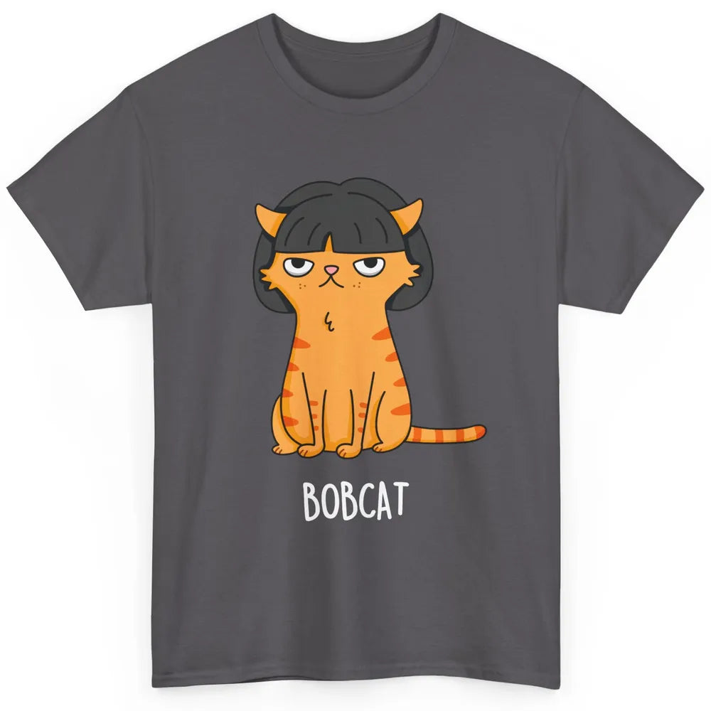 Funny Bobcat Orange Cat Short Hair Joke Sarcastic Kitten Pun Classic Unisex T-Shirt