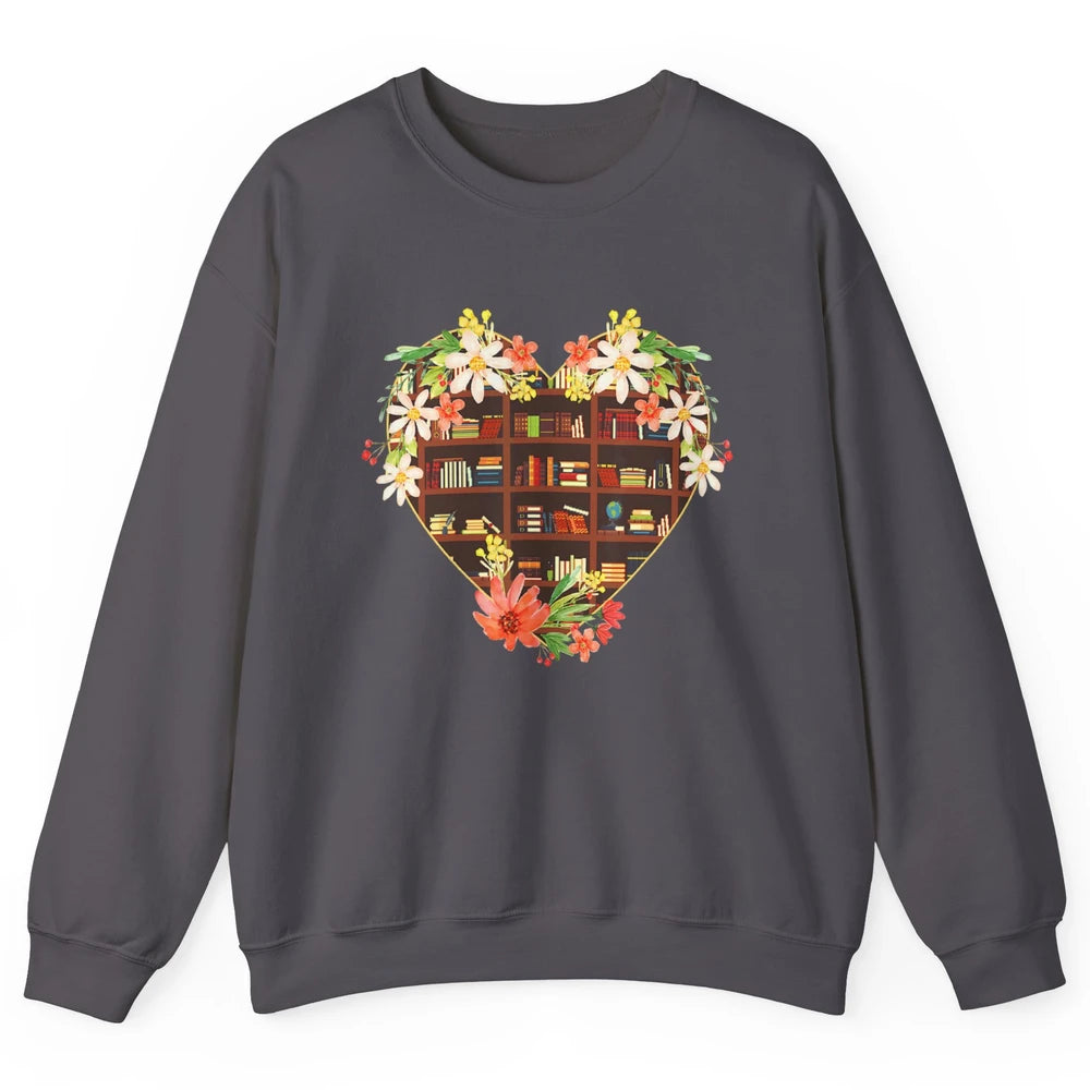 Bookshelf Heart Reading Book Floral Librarian Library Books Unisex Crewneck Sweatshirt