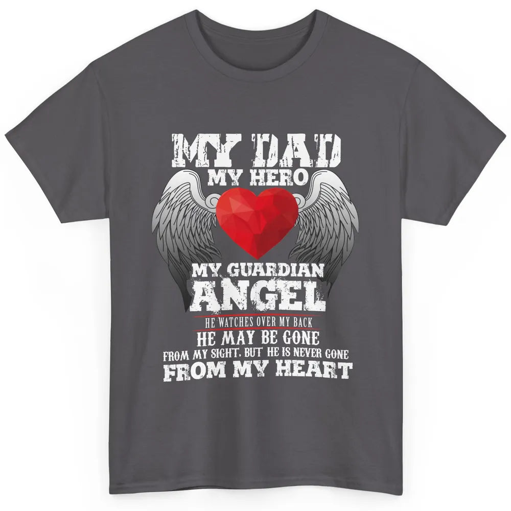 Father In Heaven My Dad My Hero My Guardian Angel Father Day Classic Unisex T-Shirt