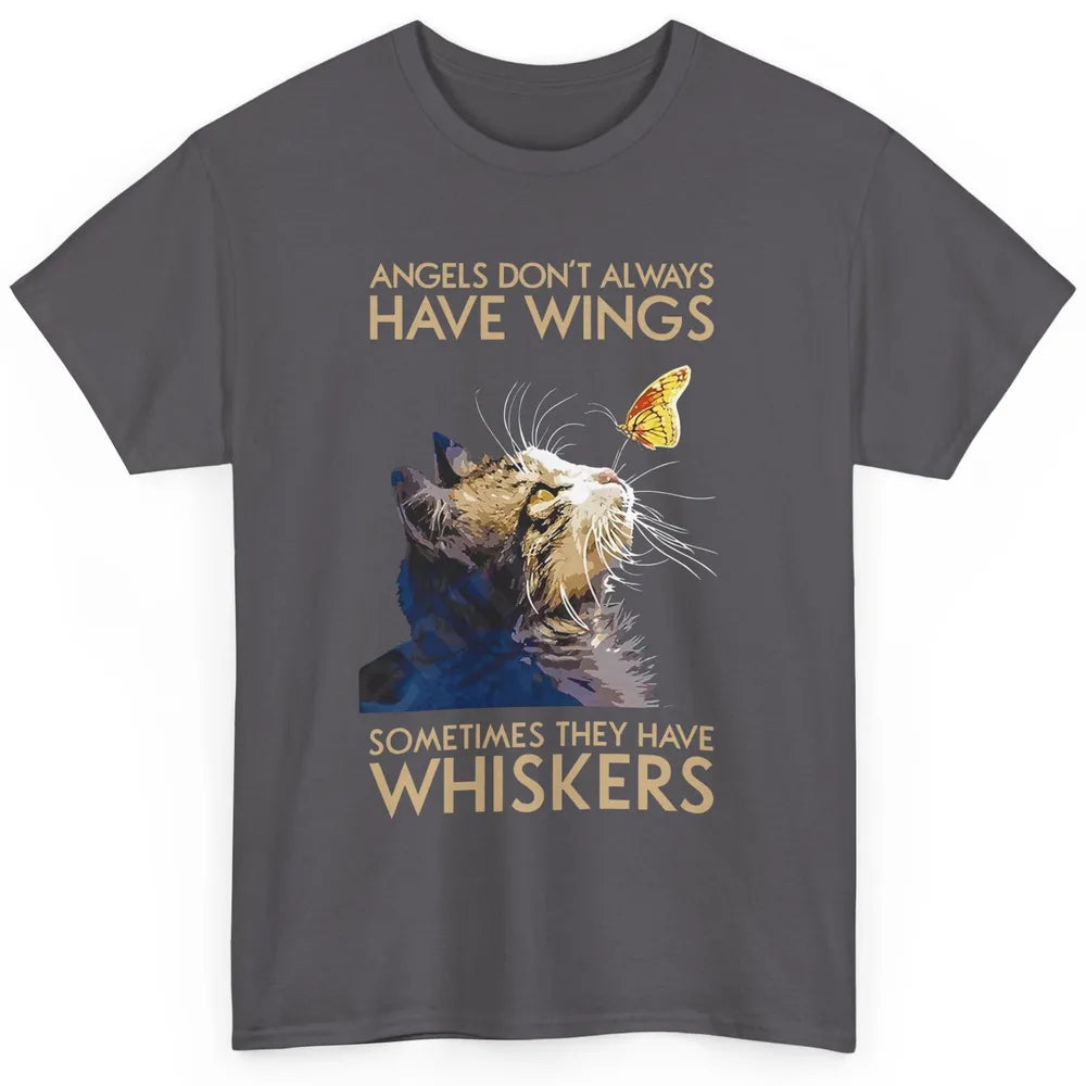 Angels Don't Always Have Wings Sometimes They Have Whiskers Classic Unisex T-Shirt