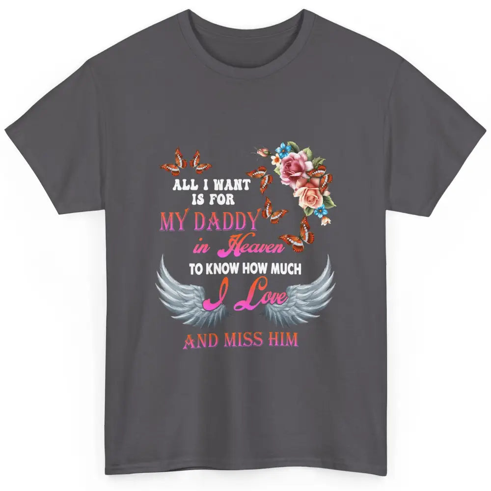 All I Want For Daddy Love Dad In Heaven Angel Wings Guardian Classic Unisex T-Shirt