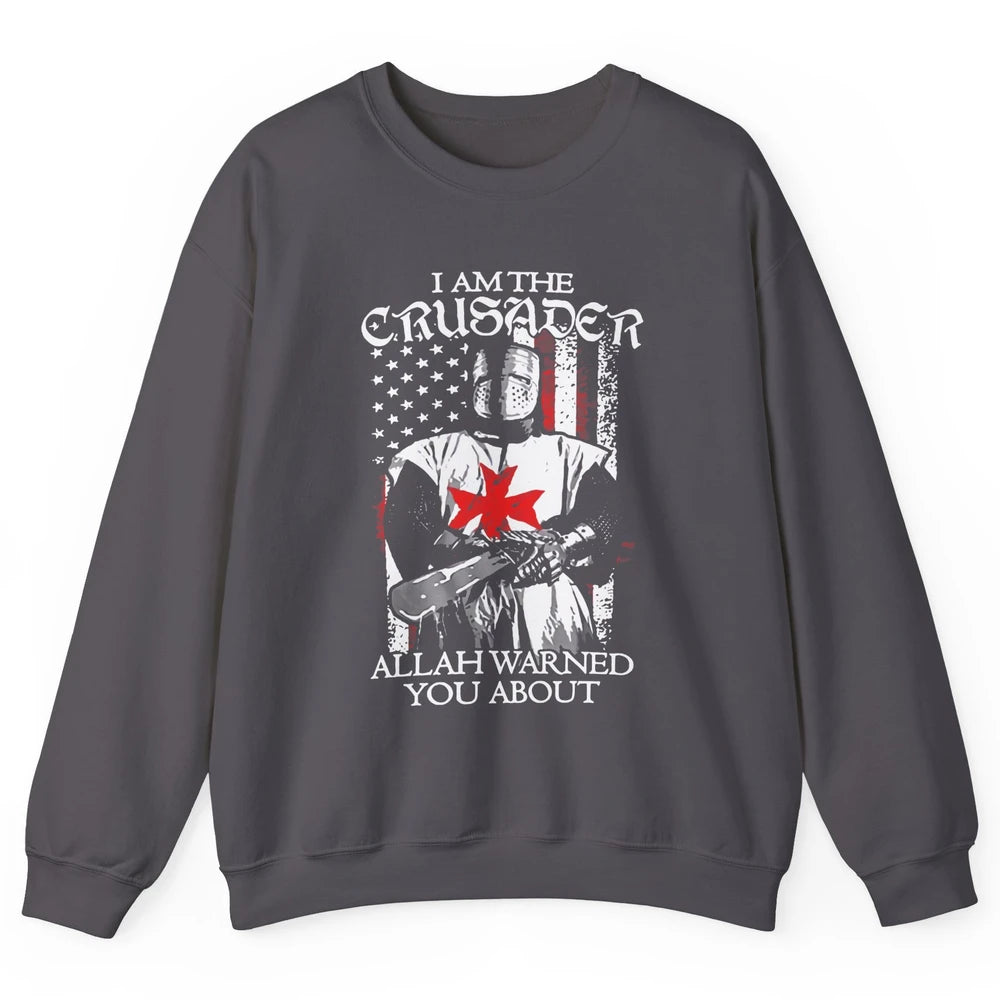 US Flag Knight Templar I'm Crusader Allah Warned You About Unisex Crewneck Sweatshirt