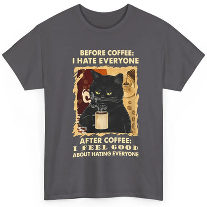 Funny Before Coffee Hate Everyone Black Cat Sarcastic Retro Classic Unisex T-Shirt