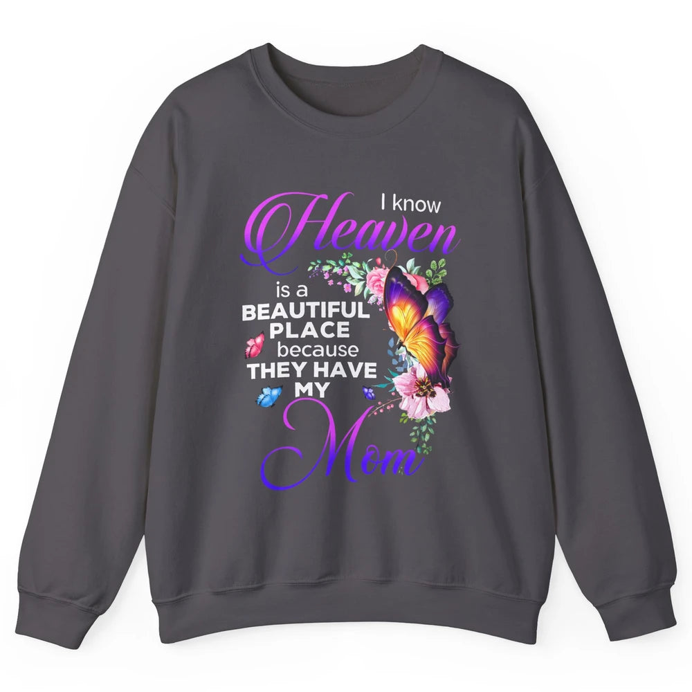 Butterfly Heaven's Beautiful They Have My Mom Guardian Angel Unisex Crewneck Sweatshirt