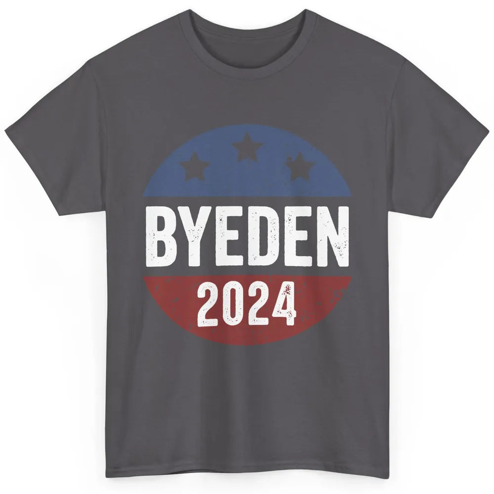 Bye Den 2024 Byeden Button Funny Anti Joe Biden Vote Trump Classic Unisex T-Shirt