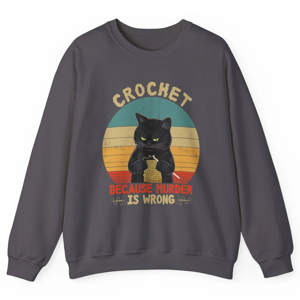 Black Cat Crochet Because Murder Is Wrong Knitting Retro Unisex Crewneck Sweatshirt