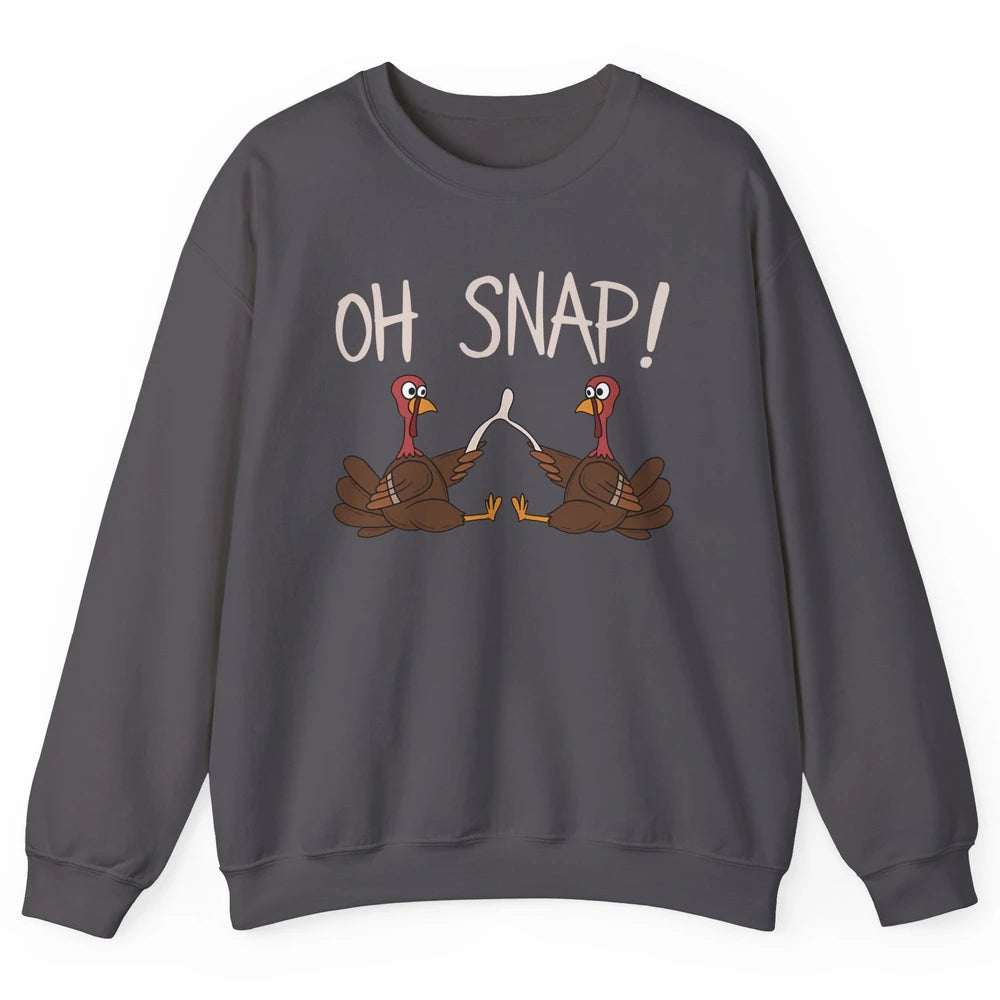 Funny Turkey With Wishbone Thanksgiving Dinner Oh Snap Fall Unisex Crewneck Sweatshirt