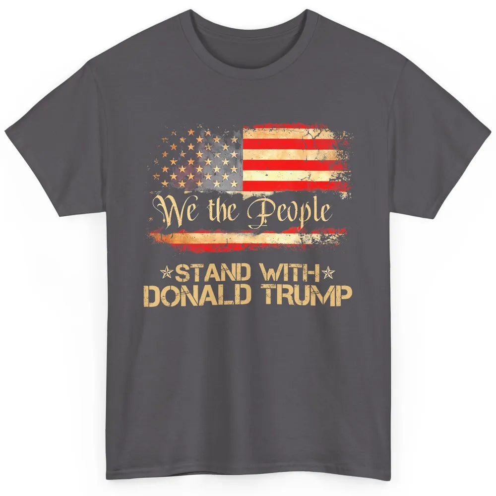 Retro US Flag We The People Stand With Donald Trump Return Classic Unisex T-Shirt