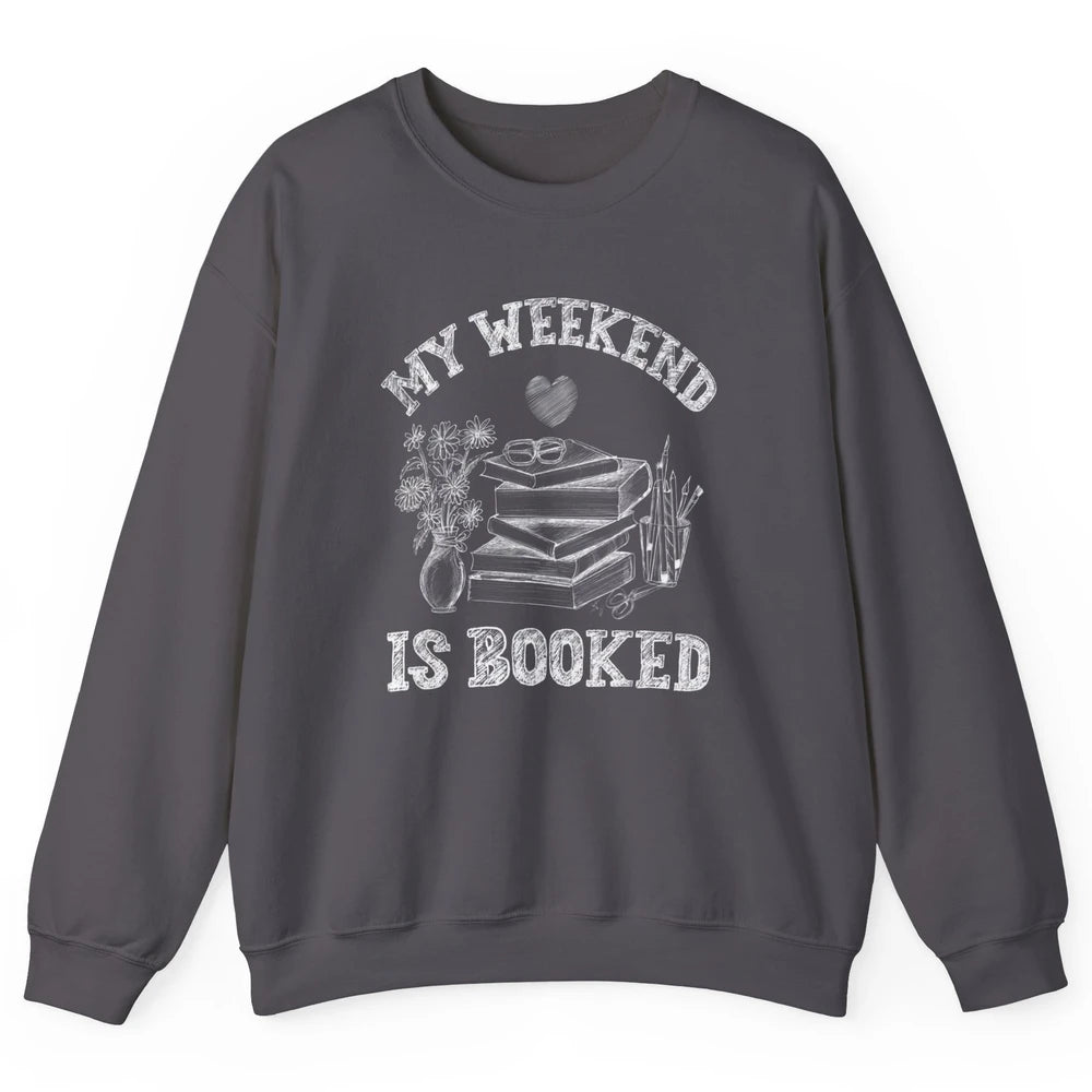 Weekend Booked Retro Book Reader Aesthetic Bookish Librarian Unisex Crewneck Sweatshirt