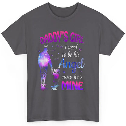 Daddy’s Girl I Used To Be His Angel Now He’s Mine Daughter Classic Unisex T-Shirt