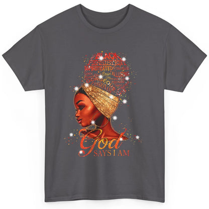 Black Woman God Say I Am African American Lady Black Melanin Classic Unisex T-Shirt