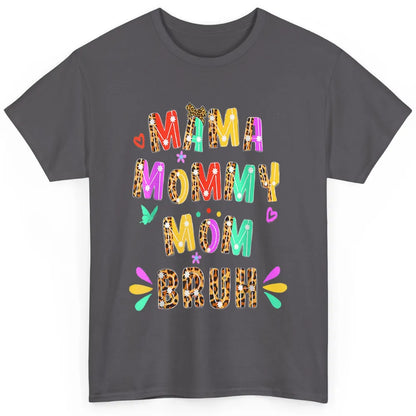 Cute Mama Mommy Mom Bruh Leopard Boy Girl Mothers Day Women Classic Unisex T-Shirt