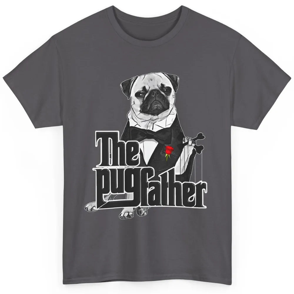 The PugFather Funny Puggy Face Pug Dad Dog Lovers Gifts Classic Unisex T-Shirt