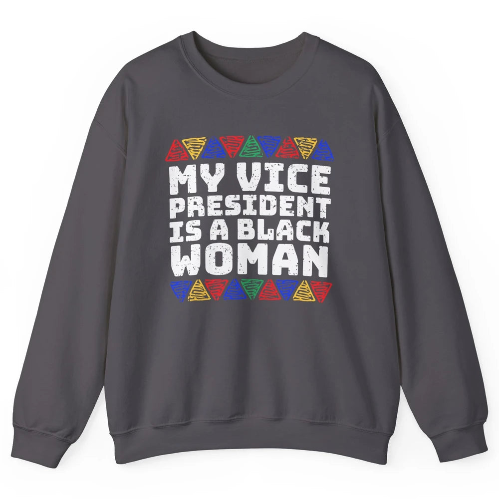 Black History Month Black Queen My Vice President Is Black Unisex Crewneck Sweatshirt