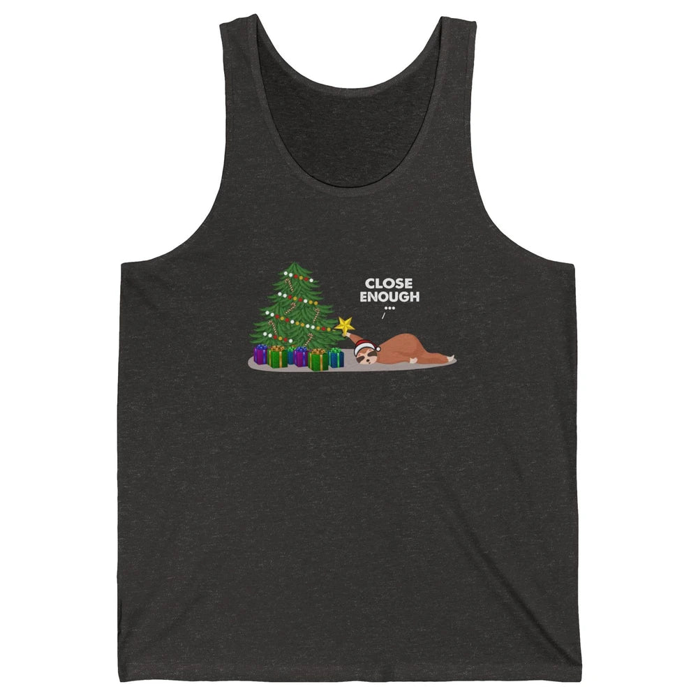 Funny Sloth Sleeping Christmas Tree Close Enough Christmas Unisex Jersey Tank