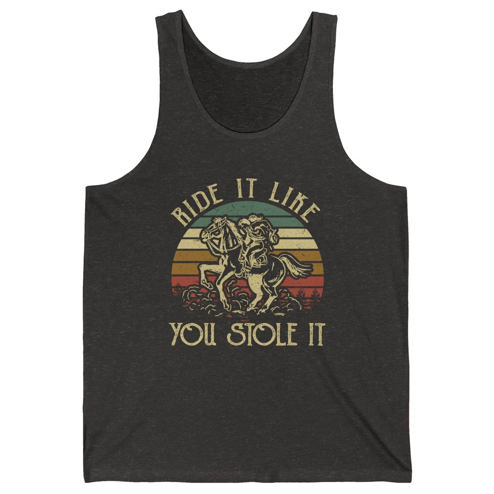 Vintage Cowgirl Riding Horse Ride It Like You Stole Western Unisex Jersey Tank