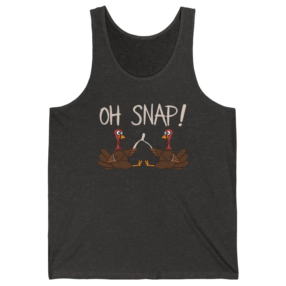 Funny Turkey With Wishbone Thanksgiving Dinner Oh Snap Fall Unisex Jersey Tank