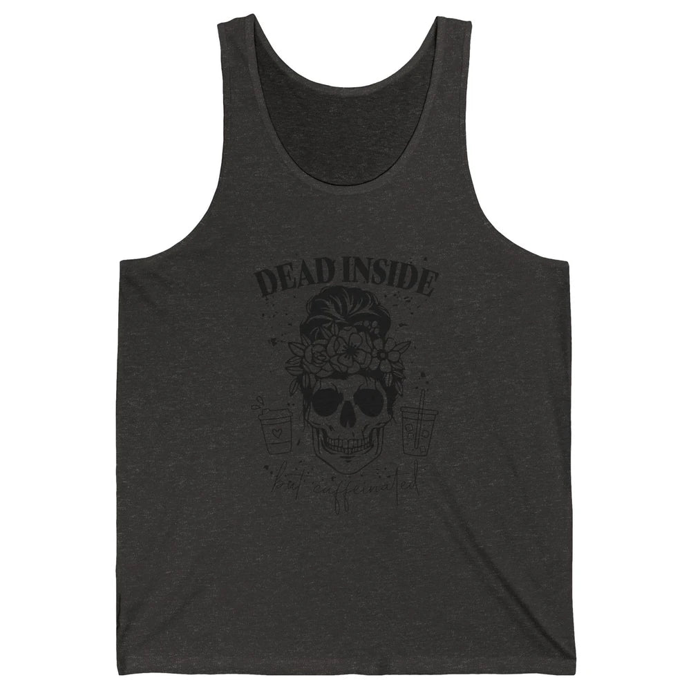 Funny Messy Bun Skull Dead Inside But Caffeinated Halloween Unisex Jersey Tank