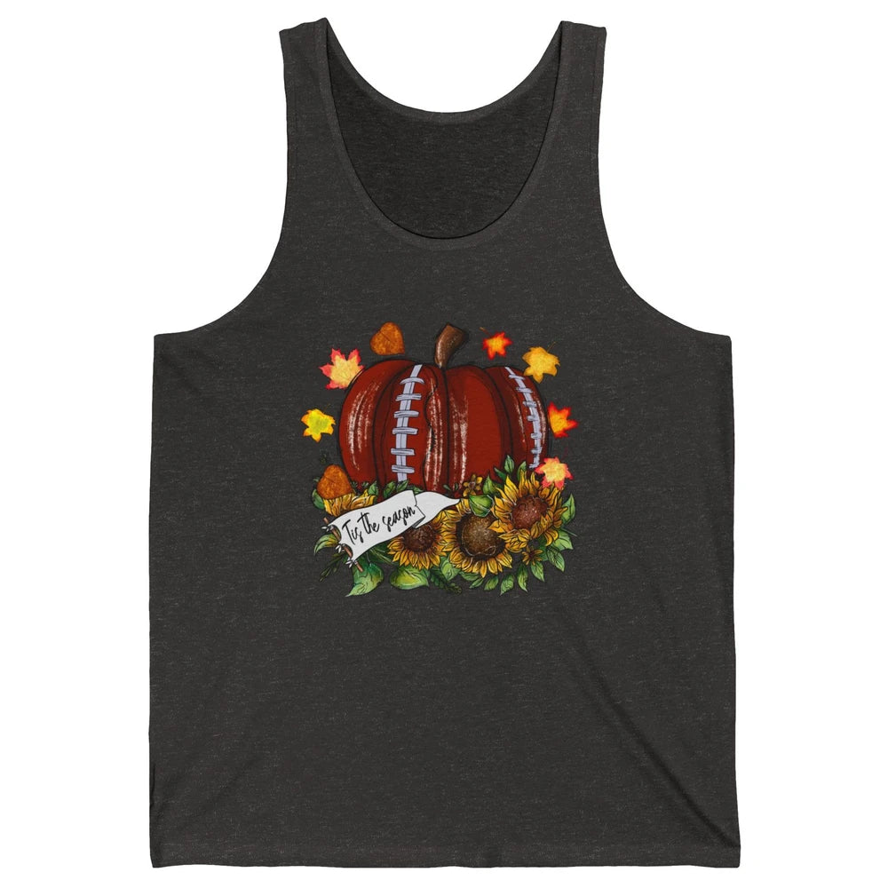 Football Pumpkin Tis The Season Sunflower Fall Leaves Autumn Unisex Jersey Tank