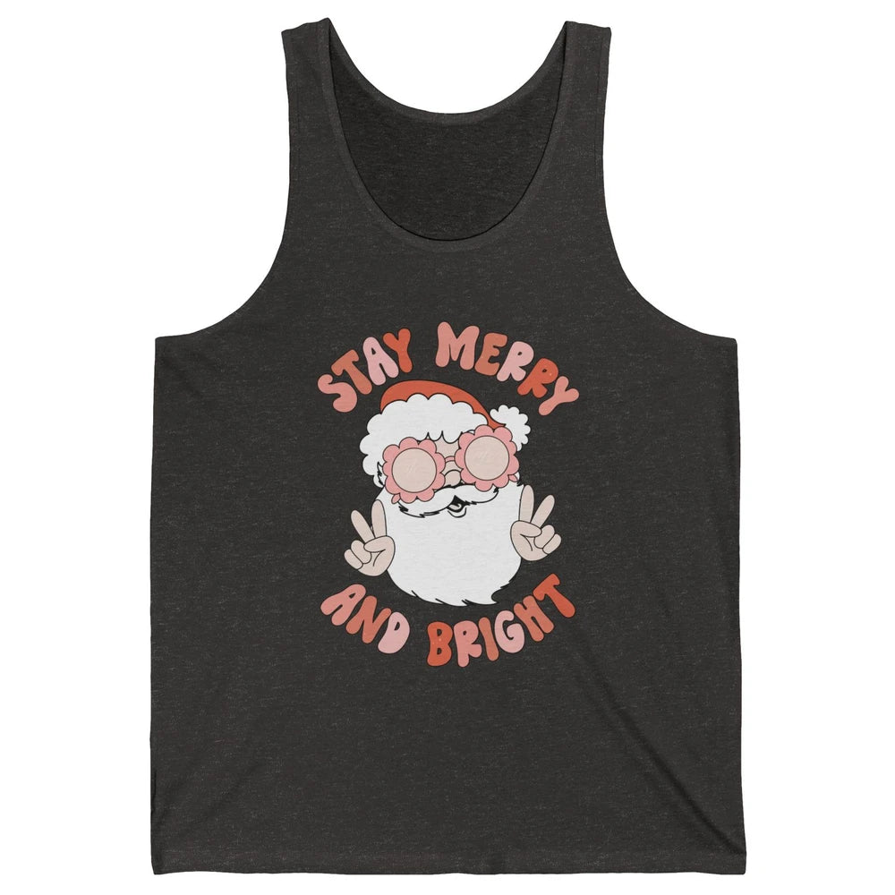 Santa Claus Stay Merry And Bright Christmas Inspirational Unisex Jersey Tank