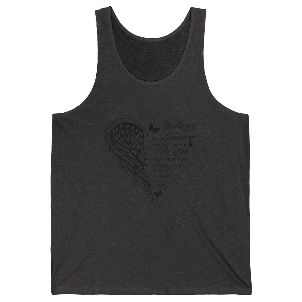 Angel Wing Butterfly Goodbyes Are Not The End Loving Memory Unisex Jersey Tank