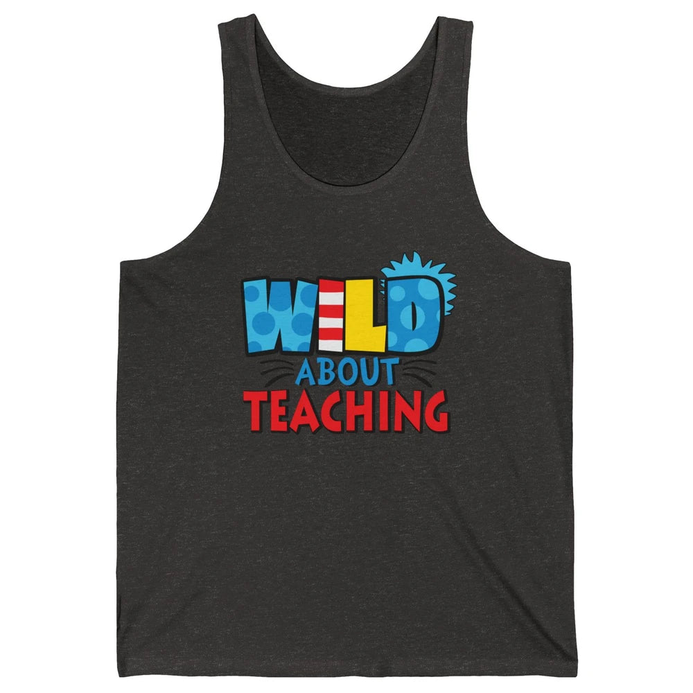 Wild About Teaching Educator Teacher Life Back To School Unisex Jersey Tank