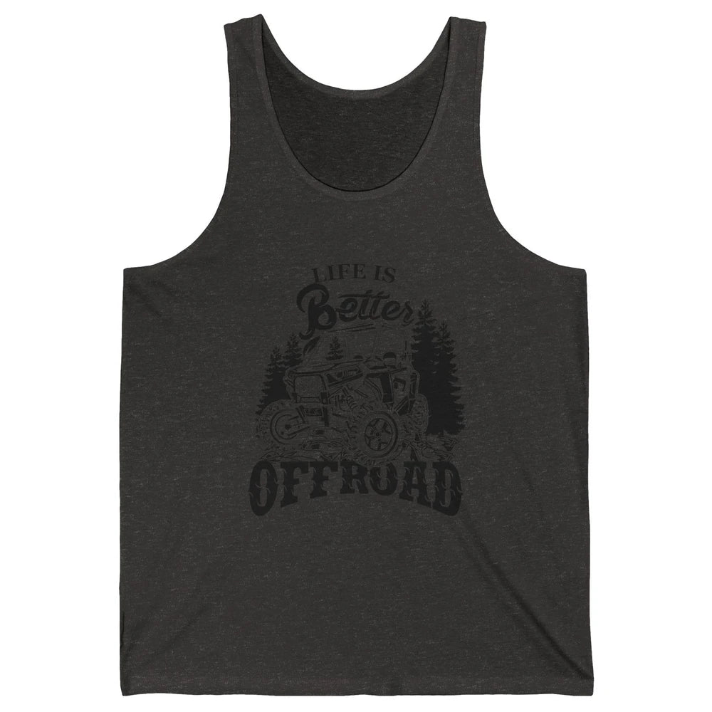 Retro UTV Life Is Better Offroad Mountain Side By Side Rider Unisex Jersey Tank