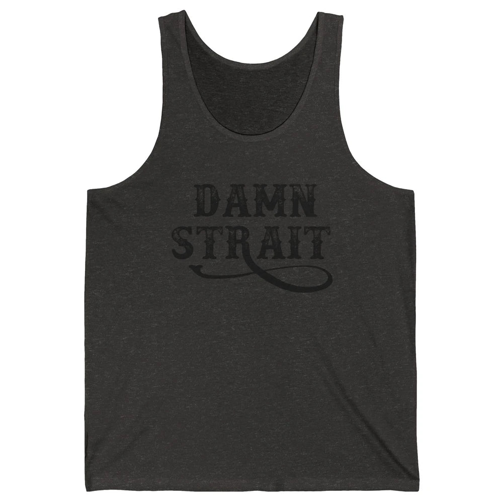 Retro Southern Cowboy Damn Strait Western Country Music Unisex Jersey Tank