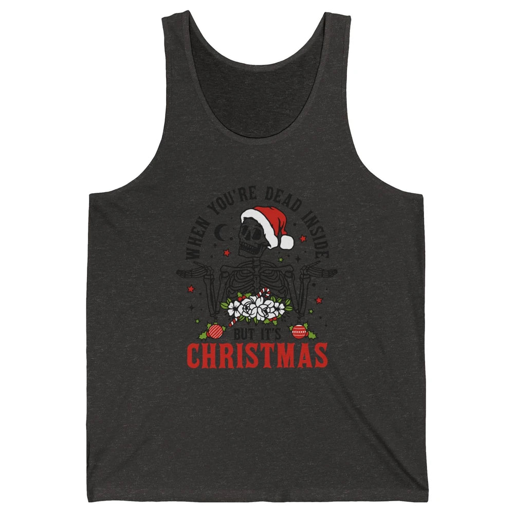 Funny Skeleton Christmas Dancing Dead Inside But Its Holiday Unisex Jersey Tank