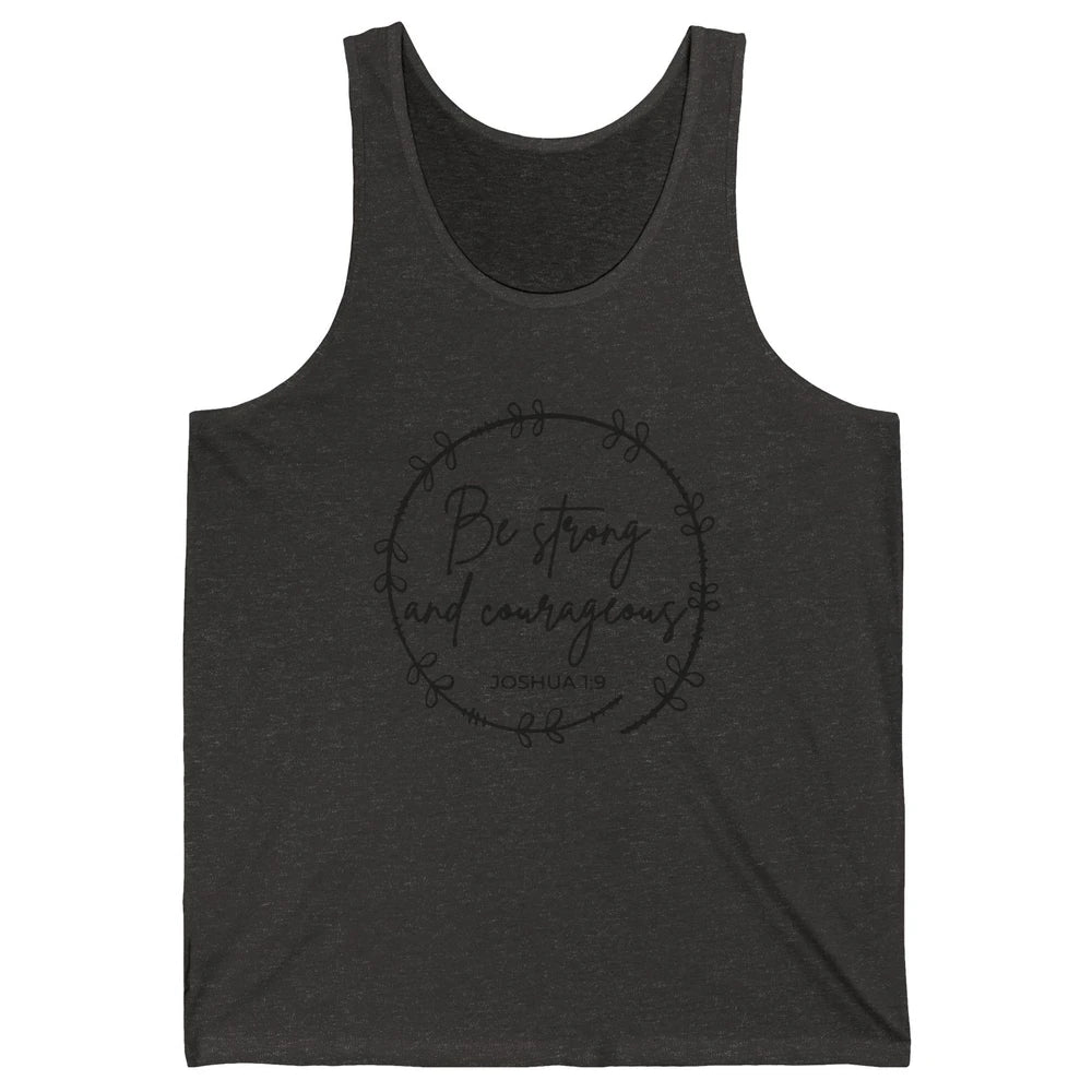 Be Strong and Courageous Bible Verse Christian Religious Unisex Jersey Tank