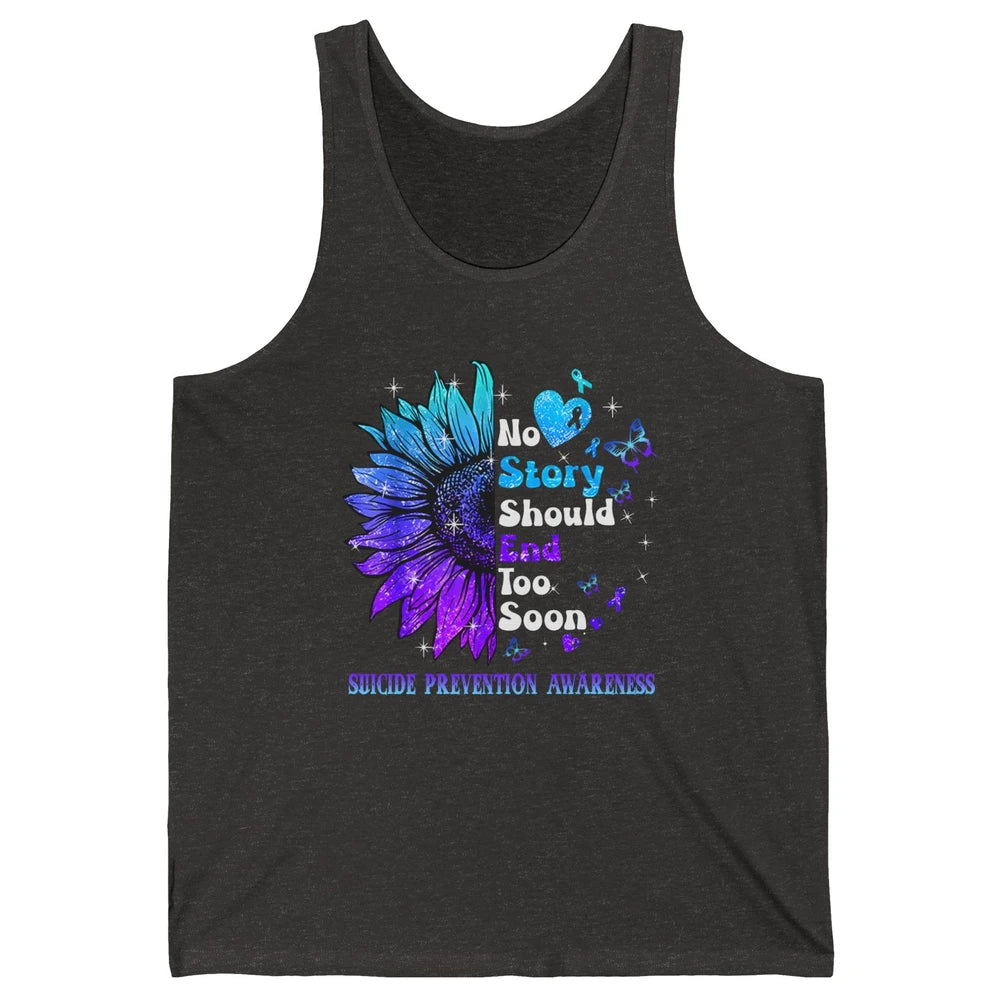 Suicide Prevention Sunflower No Story Should End Too Soon Unisex Jersey Tank