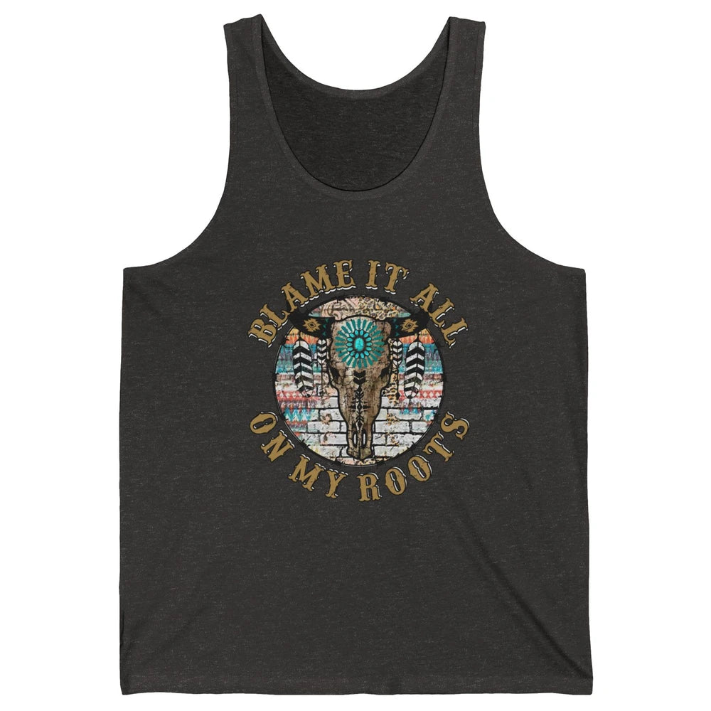 Boho Bull Skull Blame It All On My Roots Western Country Unisex Jersey Tank