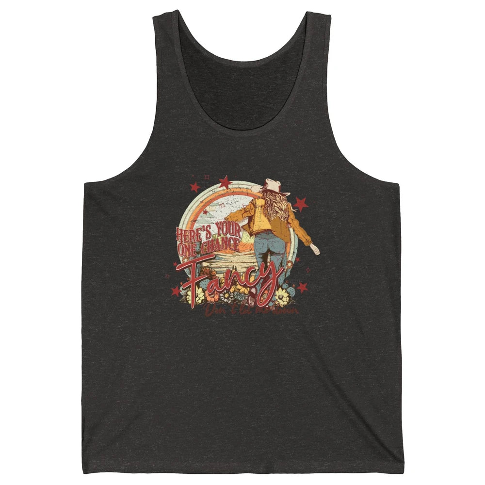 Vintage Cowgirl Here's Your One Chance Fancy Western Country Unisex Jersey Tank