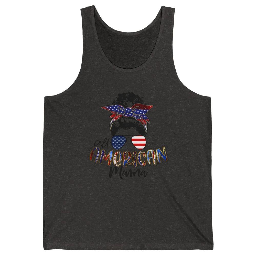 All American Mama Messy Bun 4th Of July US Flag Patriot Gift Unisex Jersey Tank