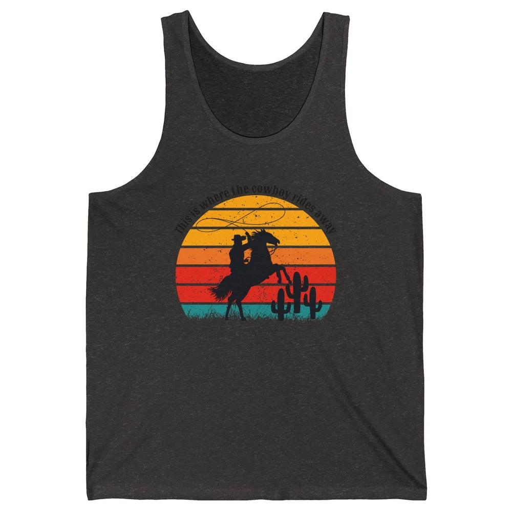 Vintage This Is Where The Cowboy Rides Away Western Country Unisex Jersey Tank